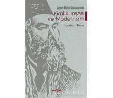 Ahmet Mithat Anlatılarında Kimlik İnşası ve Modernizm - İbrahim Tüzer - Akçağ Yayınları