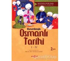 Kurumlarıyla Osmanlı Tarihi 1-4 (Netayicül - Vukuat) - Mustafa Nuri Paşa - Akçağ Yayınları