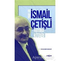 Prof. Dr. İsmail Çetişli Hatıra Kitabı - Mehmet Surur Çelepi - Akçağ Yayınları