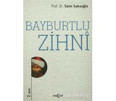 Bayburtlu Zihni - Saim Sakaoğlu - Akçağ Yayınları