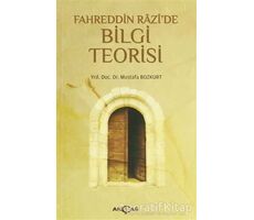 Fahreddin Razide Bilgi Teorisi - Mustafa Bozkurt - Akçağ Yayınları