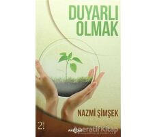 Duyarlı Olmak - Nazmi Şimşek - Akçağ Yayınları