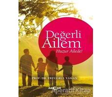 Değerli Ailem - Ertuğrul Yaman - Akçağ Yayınları