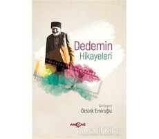 Dedemin Hikayeleri - Öztürk Emiroğlu - Akçağ Yayınları