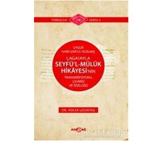 Uygur Harfleriyle Yazılmış Çağatayca Seyfü’l - Müluk Hikayesi’nin Transkripsiyonu Çevirisi ve Sözlüğ