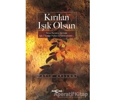 Kırılan Işık Olsun - Fatih Arslan - Akçağ Yayınları