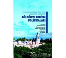 Ekonomi Ekseninde Türkiye’de Geçmişten Günümüze Kültür Ve Turizm Politikaları