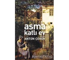 Asma Katlı Ev - Anton Pavloviç Çehov - Antik Kitap