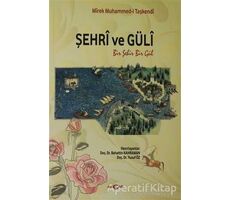 Şehri ve Güli - Mirek Muhammed-i Taşkendi - Akçağ Yayınları