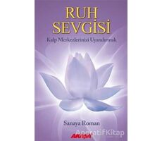 Ruh Sevgisi - Sanaya Roman - Akaşa Yayınları