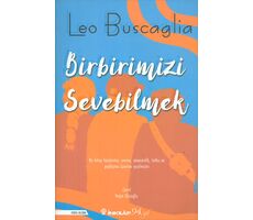 Birbirimizi Sevebilmek İnsan İlişkileri Üzerine Bir İnceleme - Leo Buscaglia - İnkılap Kitabevi