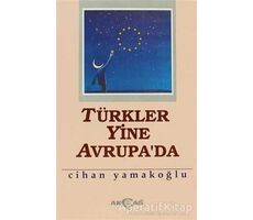 Türkler Yine Avrupa’da - Cihan Yamakoğlu - Akçağ Yayınları