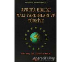 Avrupa Birliği Mali Yardımları ve Türkiye - Nurettin Bilici - Akçağ Yayınları