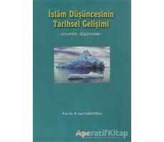 İslam Düşüncesinin Tarihsel Gelişimi - M. Said Yazıcıoğlu - Akçağ Yayınları