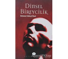 Dinsel Bireycilik - Mehmet Süheyl Ünal - Açılım Kitap