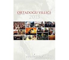 Ortadoğu Yıllığı 2013 - İsmail Numan Telci - Açılım Kitap