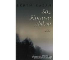 Söz Konusu Aşksa - Ekrem Kazan - Cinius Yayınları