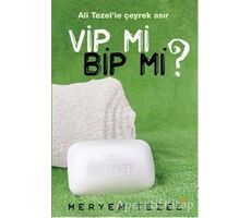 Vip mi Bip mi? - Meryem Tezel - Cinius Yayınları