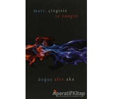 Mavi, Çizgisiz ve Yangın - Doğuş Alev Aka - Cinius Yayınları