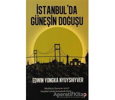 İstanbulda Güneşin Doğuşu - Edwin Yongka Nyuyshiyver - Cinius Yayınları