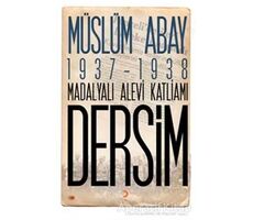 1937 – 1938 Madalyalı Alevi Katliamı Dersim - Müslüm Abay - Cinius Yayınları