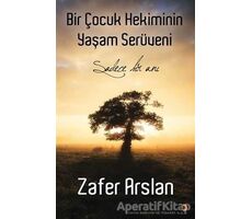 Bir Çocuk Hekiminin Yaşam Serüveni - Zafer Arslan - Cinius Yayınları