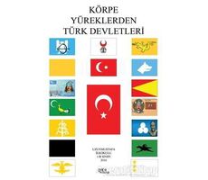 Körpe Yüreklerden Türk Devletleri - Özgür Balpetek - Gece Kitaplığı
