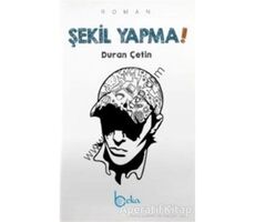 Şekil Yapma! - Duran Çetin - Beka Yayınları