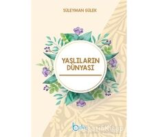 Yaşlıların Dünyası - Süleyman Gülek - Beka Yayınları