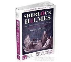 Şüphe Varsa Asla Durma - Sherlock Holmes - Sir Arthur Conan Doyle - Arunas Yayıncılık