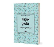 Küçük Şeyler - Samipaşazade Sezai - Ema Kitap