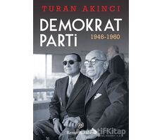 Demokrat Parti 1946 - 1960 - Turan Akıncı - Remzi Kitabevi