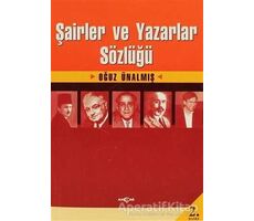 Şairler ve Yazarlar Sözlüğü - Oğuz Ünalmış - Akçağ Yayınları