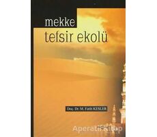 Mekke Tefsir Ekolü - M. Fatih Kesler - Akçağ Yayınları