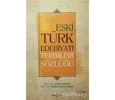 Eski Türk Edebiyatı Terimleri Sözlüğü - Neslihan Koç Keskin - Akçağ Yayınları