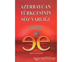 Azerbaycan Türkçesinin Söz Varlığı - Anar Rzayev - Akçağ Yayınları