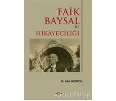 Faik Baysal ve Hikayeciliği - Ülkü Gürsoy - Akçağ Yayınları