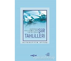 Çağdaş Gelişmeler Işığında Şiir Tahlilleri - Gıyasettin Aytaş - Akçağ Yayınları