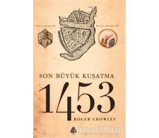 Son Büyük Kuşatma 1453 - Roger Crowley - April Yayıncılık