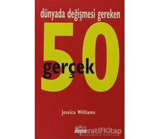 Dünyada Değişmesi Gereken 50 Gerçek - Jessica Williams - Aykırı Yayınları