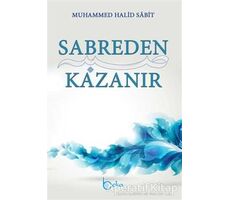 Sabreden Kazanır - Muhammed Halid Sabit - Beka Yayınları