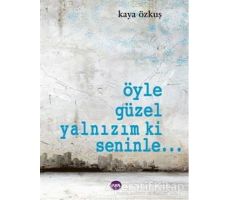 Öyle Güzel Yalnızım ki Seninle... - Kaya Özkuş - Aya Kitap