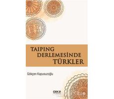 Taiping Derlemesinde Türkler - Gökçen Kapusuzoğlu - Gece Kitaplığı