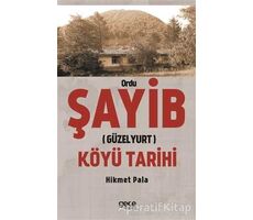 Ordu Şayib (Güzelyurt) Köyü Tarihi - Hikmet Pala - Gece Kitaplığı