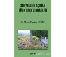 Sosyolojik Açıdan Türk Halkın Dindarlığı - Melda Medine Güleç - Gece Kitaplığı