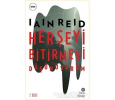 Her Şeyi Bitirmeyi Düşünüyorum - Iain Reid - Hep Kitap