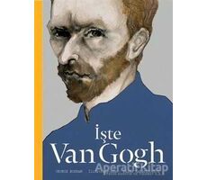 İşte Van Gogh - George Roddam - Hep Kitap