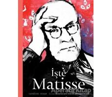 İşte Matisse - Catherine Ingram - Hep Kitap