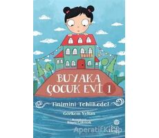 Buyaka Çocuk Evi 1 - Tinimini Tehlikede - Görkem Yeltan - Hep Kitap