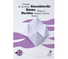 Sözcüklerdir Bütün Derdim - Ursula K. Le Guin - Hep Kitap
